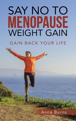 Say No to Menopause Weight Gain - Burns, Anna