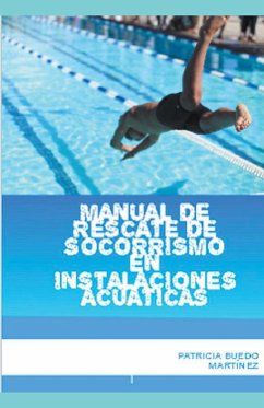 Manual de rescate de socorrismo en instalaciones acuáticas - Martinez, Patricia Buedo