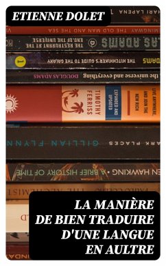 La manière de bien traduire d'une langue en aultre (eBook, ePUB) - Dolet, Etienne