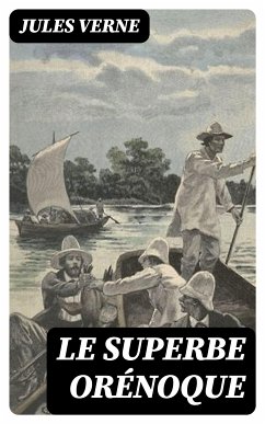 Le superbe Orénoque (eBook, ePUB) - Verne, Jules