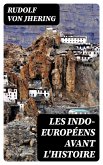 Les Indo-Européens avant l'histoire (eBook, ePUB)