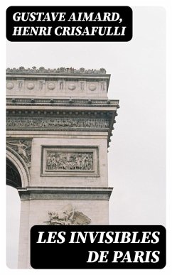 Les invisibles de Paris (eBook, ePUB) - Aimard, Gustave; Crisafulli, Henri
