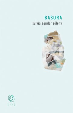 Basura (eBook, ePUB) - Aguilar Zéleny, Sylvia