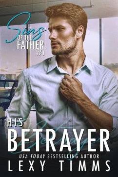 The Betrayer (Sins of the Father Series, #1) (eBook, ePUB) - Timms, Lexy