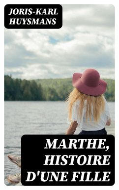 Marthe, histoire d'une fille (eBook, ePUB) - Huysmans, Joris-Karl