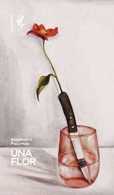 Una flor (eBook, ePUB) - Palomas, Alejandro