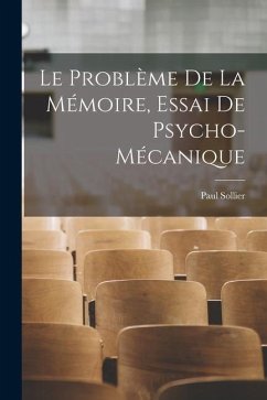 Le problème de la mémoire, essai de psycho-mécanique - Paul, Sollier