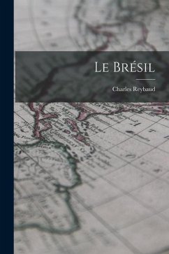 Le Brésil - Reybaud, Charles