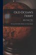 Old Ocean's Ferry: The Log of the... - Bild 1