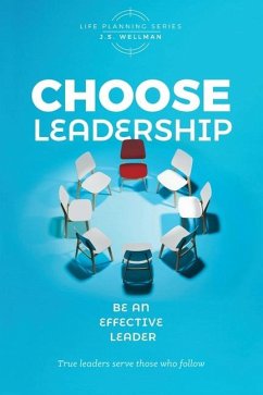 Choose Leadership - Wellman, J S