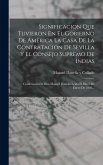 Significacion Que Tuvieron En El Gobierno De America La Casa De La Contratacion De Sevilla Y El Consejo Supremo De Indias Significacion Que Tuvieron En El Gobierno De America La Casa De La Contratacion De Sevilla Y El Consejo Supremo De Indias
