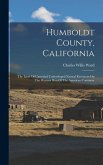 Humboldt County, California: The Land Of Unrivaled Undeveloped Natural Resources On The Western Rim Of The American Continent