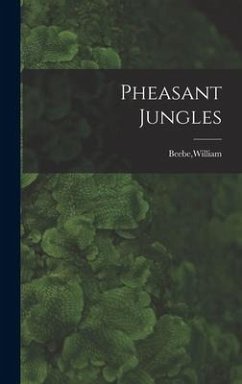 Pheasant Jungles - Beebe, William