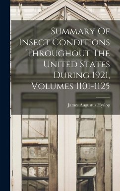 Summary Of Insect Conditions Throughout The United States During 1921, Volumes 1101-1125 - Hyslop, James Augustus