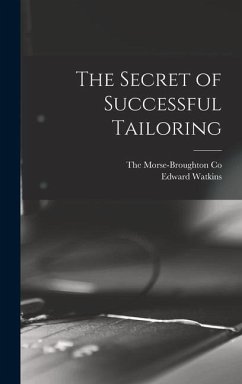 The Secret of Successful Tailoring - Watkins, Edward