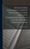 Modi Di Dire Proverbiali E Motti Popolari Italiani, Spiegati E Commentati Da Pico Luri Di Vassano. Continuazione