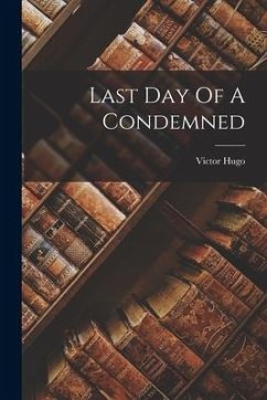 Last Day Of A Condemned - Hugo, Victor
