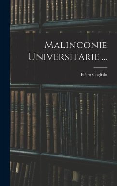 Malinconie Universitarie ... - Cogliolo, Piètro