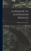 A Memoir of Suspension Bridges