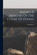Annals & Memoirs Of The Court Of Peking - Bild 1