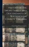 History of the Swope Family and Descendants of Rockingham County, Virginia