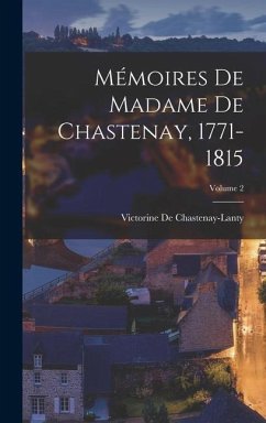 Mémoires De Madame De Chastenay, 1771-1815; Volume 2 - De Chastenay-Lanty, Victorine