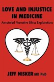 Love and Injustice in Medicine: Annotated Narrative Ethics Explorations