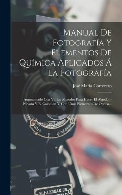 Manual De Fotografía Y Elementos De Química Aplicados Á La Fotografía - Cortecero, José María