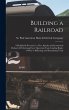 Building a Railroad; a Handbook Devoted... - Bild 1