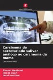 Carcinoma do secretariado salivar análogo ao carcinoma da mama