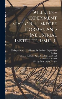 Cover Bulletin - Experiment Station, Tuskegee Normal And Industrial Institute, Issue 31