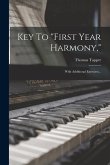 Key To &quote;first Year Harmony,&quote;: With Additional Exercises...