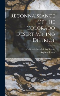 Reconnaissance Of The Colorado Desert Mining District - Bowers, Stephen