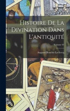 Histoire de la divination dans l'antiquité; Volume 01 - Bouché-Leclercq, Auguste