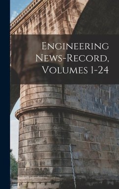 Engineering News-Record, Volumes 1-24 - Anonymous