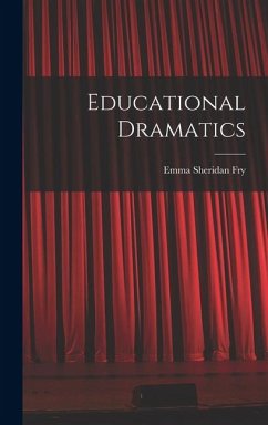 Educational Dramatics - Fry, Emma Sheridan