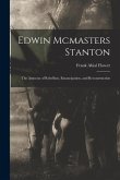 Edwin Mcmasters Stanton: The Autocrat of Rebellion, Emancipation, and Reconstruction