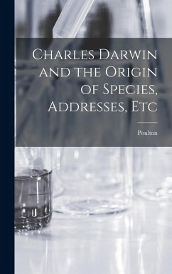 Cover Charles Darwin and the Origin of Species, Addresses, Etc