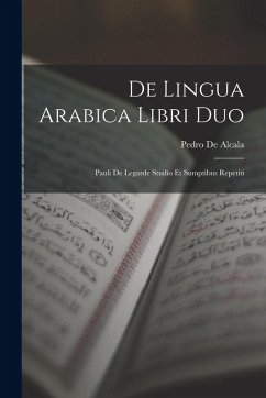 De Lingua Arabica Libri Duo - De Alcala, Pedro