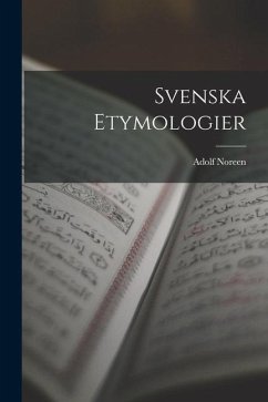 Svenska Etymologier - Noreen, Adolf