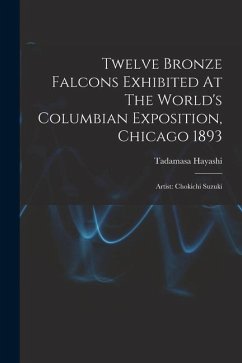 Twelve Bronze Falcons Exhibited At The World's Columbian Exposition, Chicago 1893: Artist: Chokichi Suzuki - Hayashi, Tadamasa