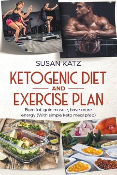 Ketogenic Diet and Exercise Plan - Katz, Susan