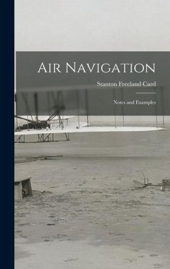 Air Navigation: Notes and Examples - Card, Stanton Freeland