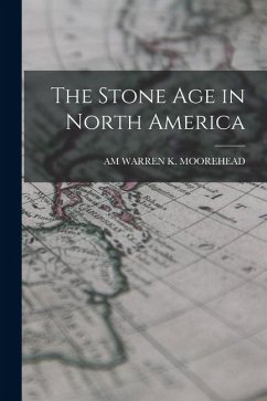 The Stone Age in North America Cover The Stone Age in North America