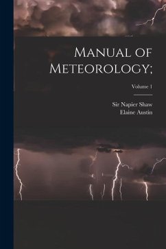 Manual of Meteorology;; Volume 1 - Austin, Elaine