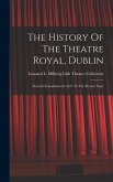 The History Of The Theatre Royal, Dublin