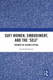 Sufi Women, Embodiment, and the 'Self' (eBook, PDF)