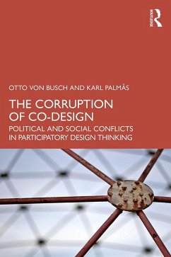The Corruption of Co-Design (eBook, PDF) - Busch, Otto Von; Palmås, Karl