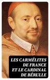 Les Carmélites de France et le cardinal de Bérulle (eBook, ePUB)