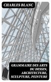 Grammaire des arts du dessin, architecture, sculpture, peinture (eBook, ePUB)